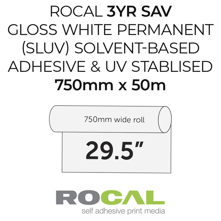 Text graphic for ROCAL 3YR SAV gloss white permanent solvent-based adhesive and UV stabilised print media, showing a roll measurement of 750mm x 50m (29.5 inches wide) on a white background.