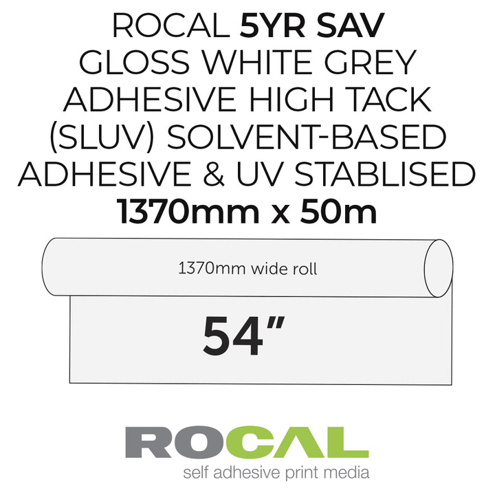 Product information graphic for a 5-year solvent-based adhesive roll. The text reads 'ROCAL 5YR SAV GLOSS WHITE GREY ADHESIVE HIGH TACK (SLUV) SOLVENT-BASED ADHESIVE & UV STABILISED 1370mm x 50m' above a simple roll-and-sheet illustration labeled 1370mm wide roll and 54 inches.