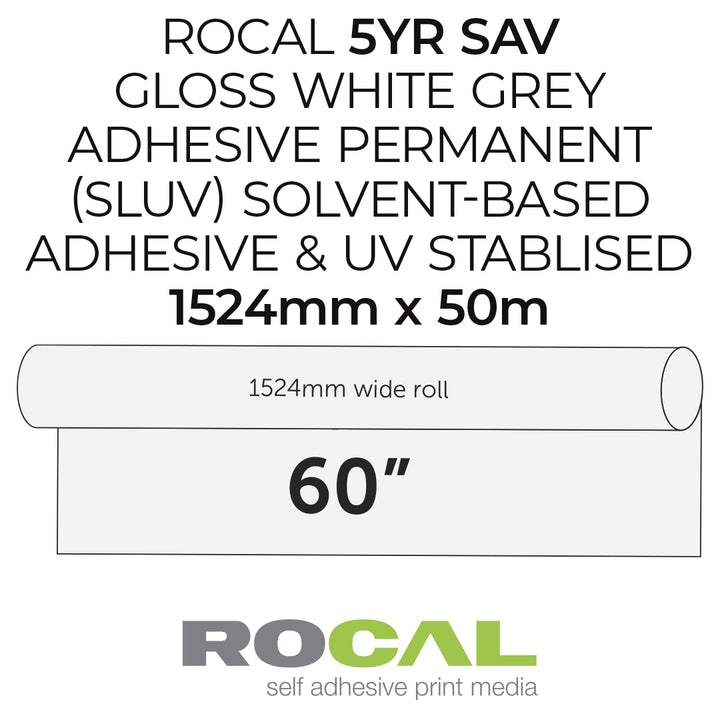 Product information graphic for a 5-year solvent-based adhesive roll. Text reads 'ROCAL 5YR SAV GLOSS WHITE GREY ADHESIVE PERMANENT (SLUV) SOLVENT-BASED ADHESIVE & UV STABILISED 1524mm x 50m' above a roll illustration labeled '1524mm wide roll' and '60"'.