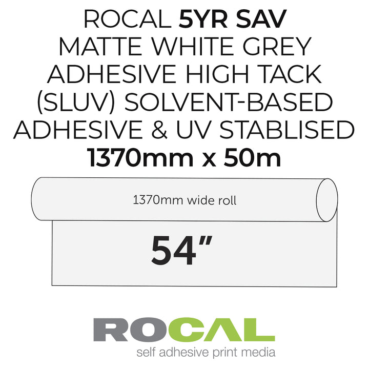 Product information graphic for a 5-year solvent-based adhesive roll. The text reads 'ROCAL 5YR SAV MATTE WHITE GREY ADHESIVE HIGH TACK (SLUV) SOLVENT-BASED ADHESIVE & UV STABILISED 1370mm x 50m' above a simple roll-and-sheet illustration labeled 1370mm wide roll and 54 inches.
